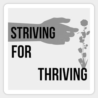 Striving For Thriving Sticker